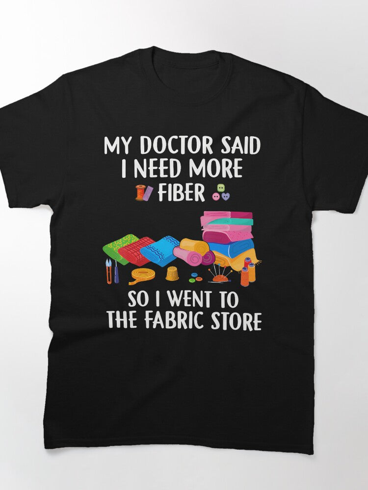 Need More Fiber Tee | Funny Fabric Store Shopping Shirt