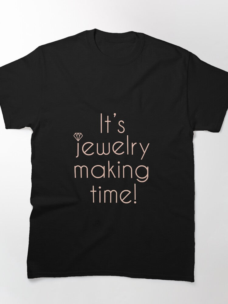 It's Jewelry Making Time Creative Design Oversized T-Shirt