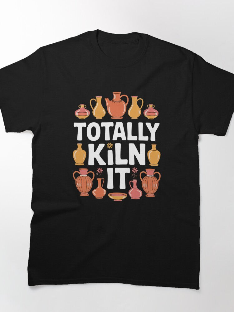 Hilarious Totally Kiln It Pottery Pun Tee Oversized T-Shirt