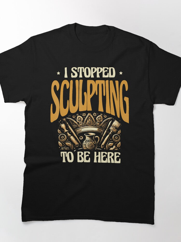 I Stopped Sculpting To Be Here Pottery Pun Oversized T-Shirt