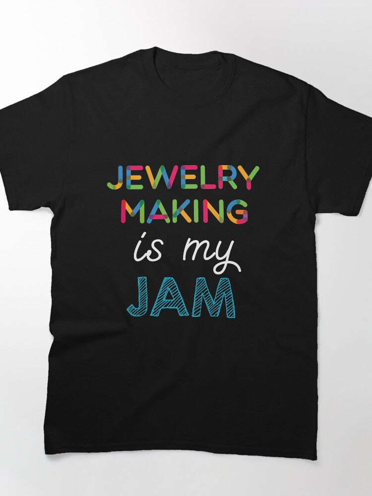 Funny Jewelry Making Is My Jam Oversized T-Shirt Durable Cotton