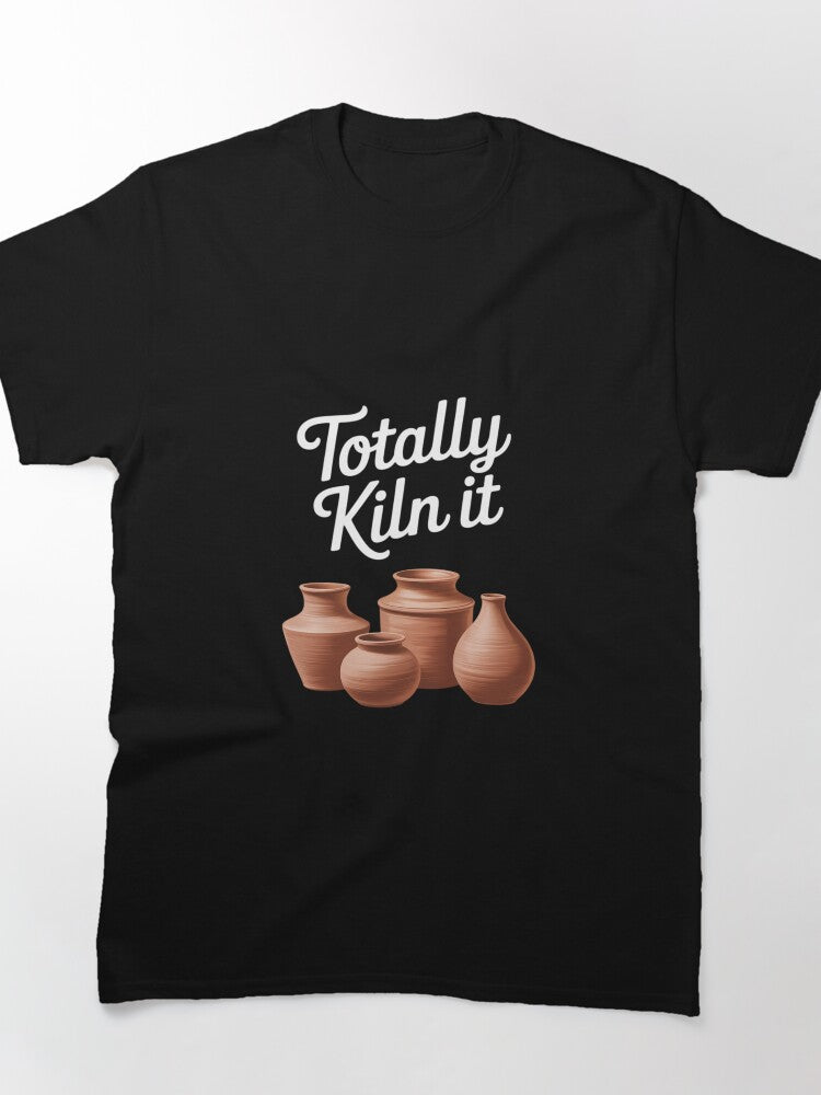 Totally Kiln It Pottery Lover Studio Gift Oversized T-Shirt