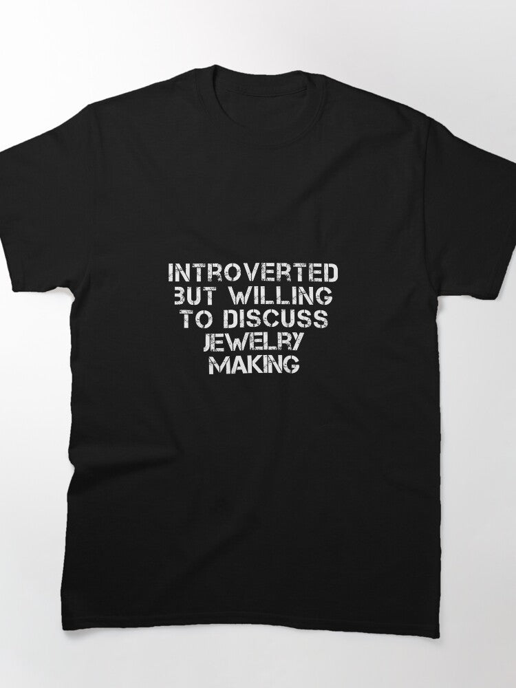 Introverted But Willing To Discuss Jewelry Making Oversized Shirt