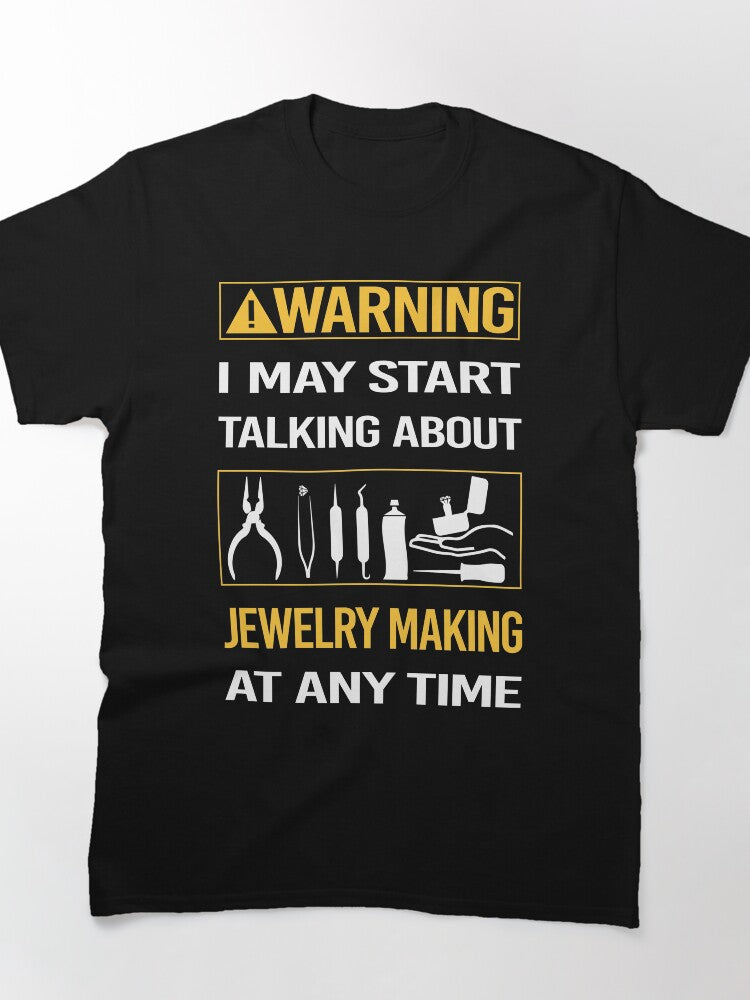 Warning Jewelry Making In Progress Funny Oversized Jeweler Tee