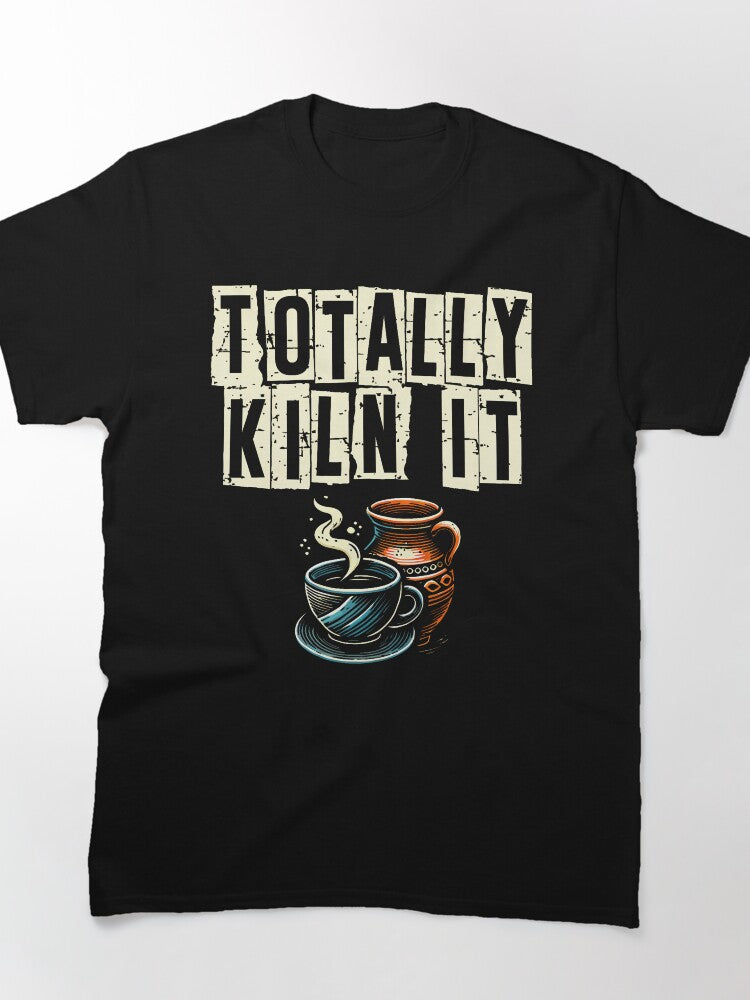 Funny Totally Kiln It Ceramics Clay Potter Kiln Oversized T-Shirt