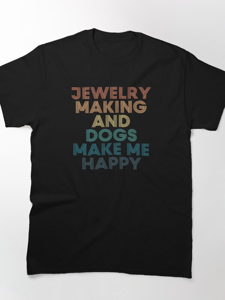 Dogs and Jewelry Making Make Me Happy Cute Oversized T-Shirt