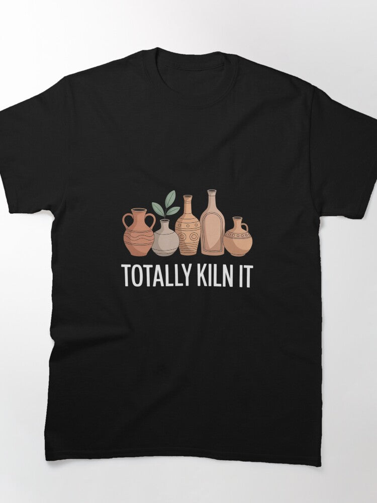 Totally Kiln It Funny Pottery Lover Quote Oversized T-Shirt