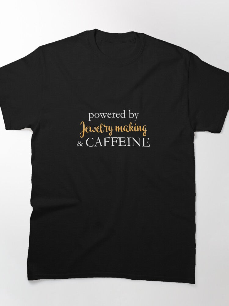 Powered By Jewelry Making And Caffeine Funny Oversized Shirt