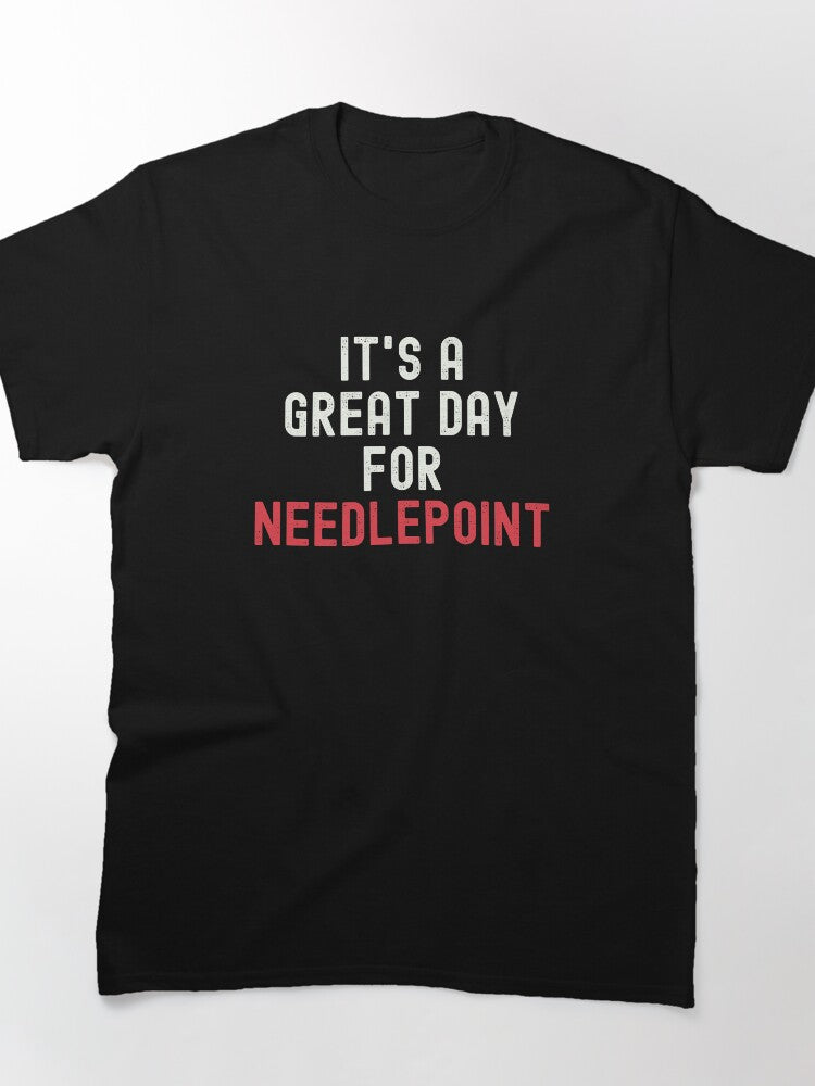 Great Day for Needlepoint | Positive Crafting Vibes Shirt