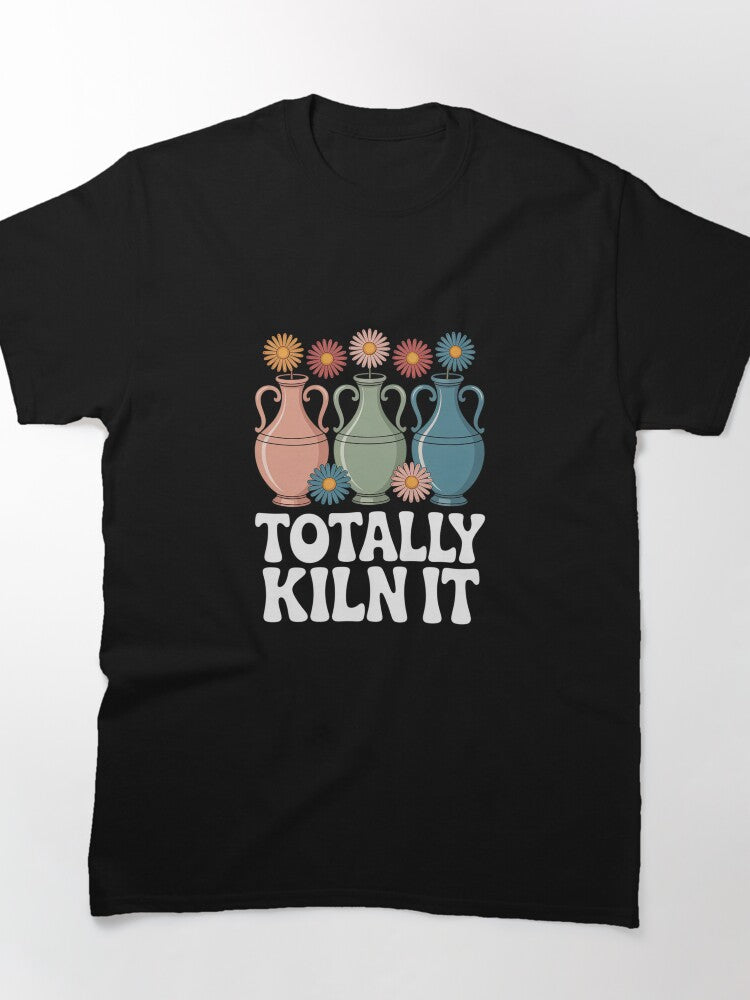 Totally Kiln It Women's Ceramic Artist Gear Oversized T-Shirt