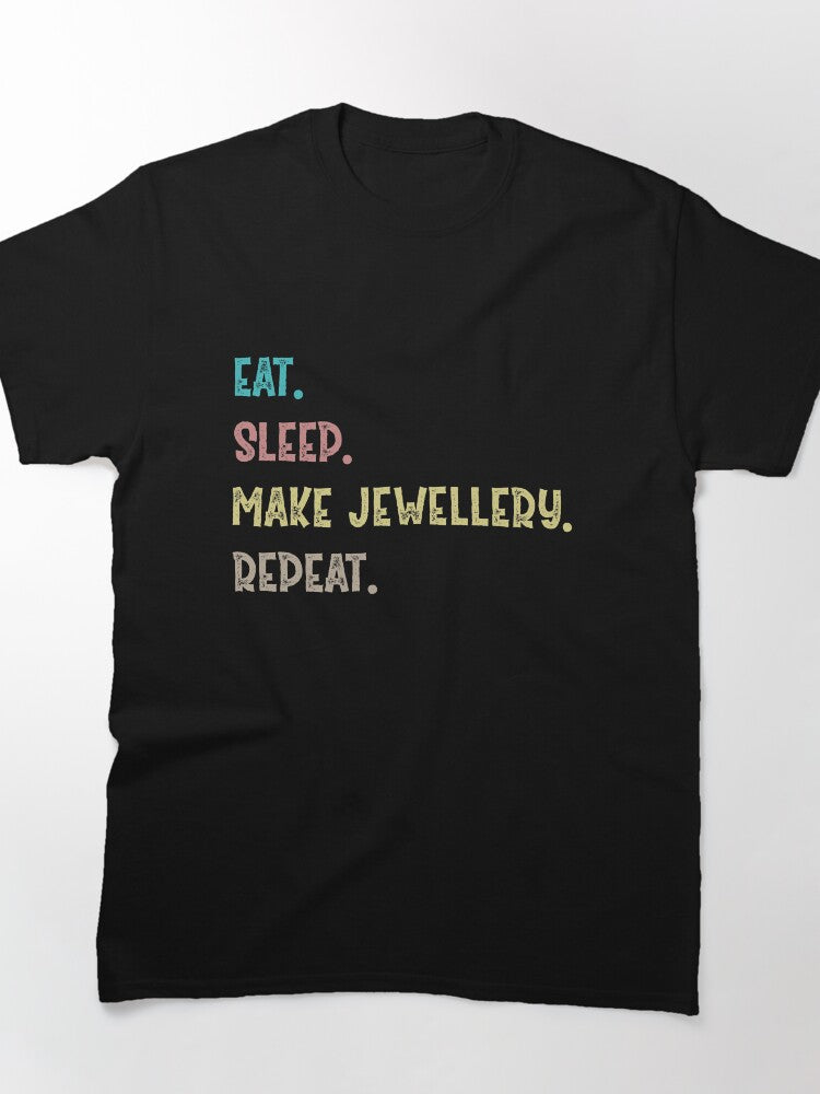 Eat Sleep Make Jewelry Repeat Daily Routine Oversized T-Shirt