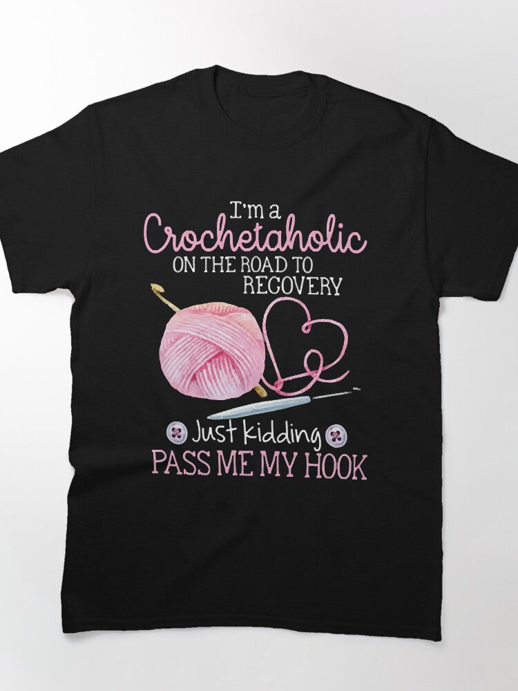 Crochet Aholic Hook And Yarn Shirt Addictive Hobby Oversized Tee