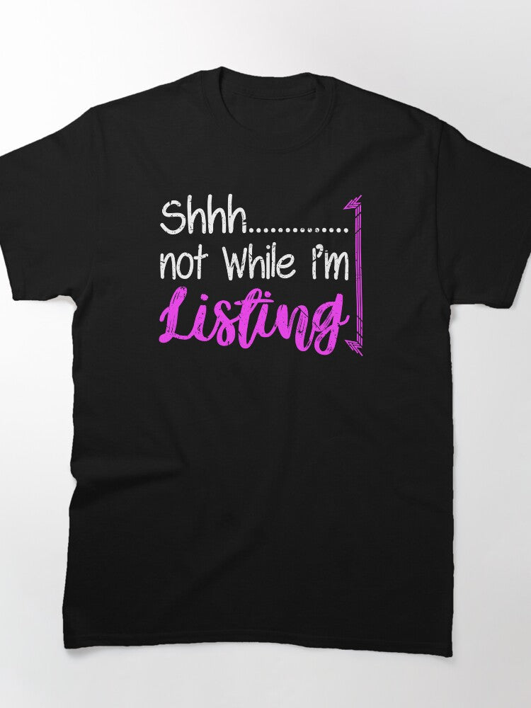 Shh Not While I'm Listing Funny Reseller Oversized T-Shirt