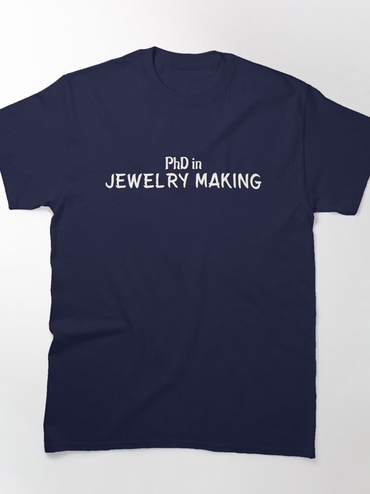 PhD In Jewelry Making Funny Graduation Gift Oversized T-Shirt