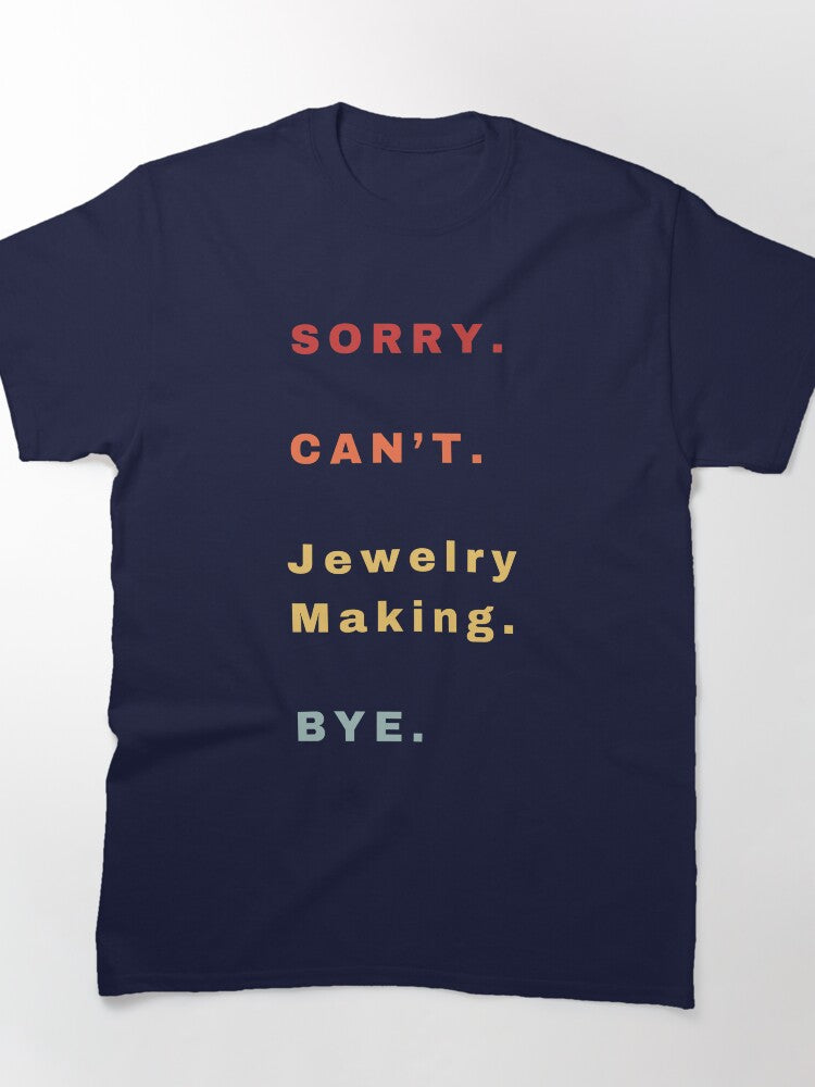 Sorry Can't Jewelry Making Bye Retro Funny Oversized T-Shirt
