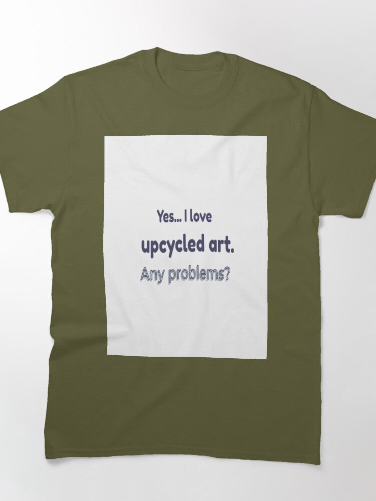 I Love Upcycled Art Oversized T-Shirt Eco-Friendly Artist Graphic