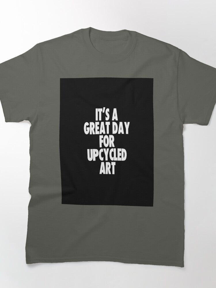 Great Day For Upcycled Art Oversized T-Shirt Creative Artist Tee