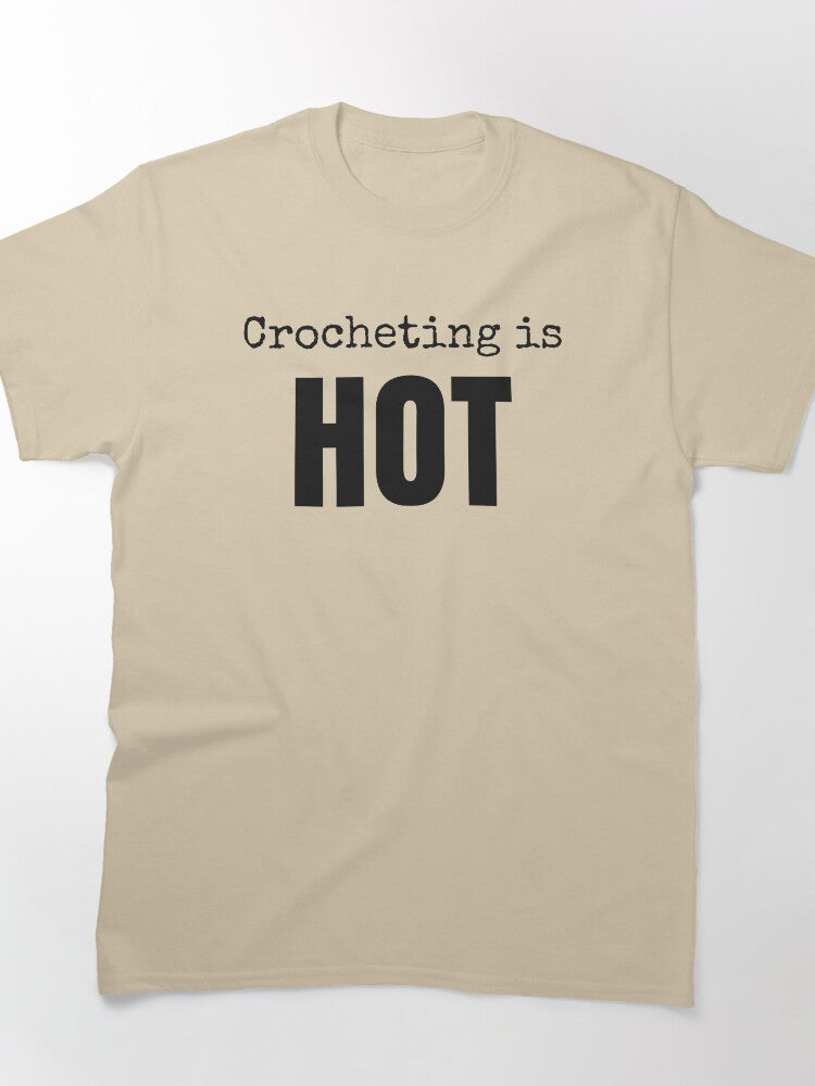 Crocheting Is Hot Trendy Slogan Shirt Bold Modern Oversized Top