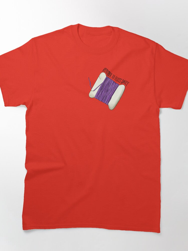 Remember To Floss Daily | Funny Embroidery Bobbin Shirt