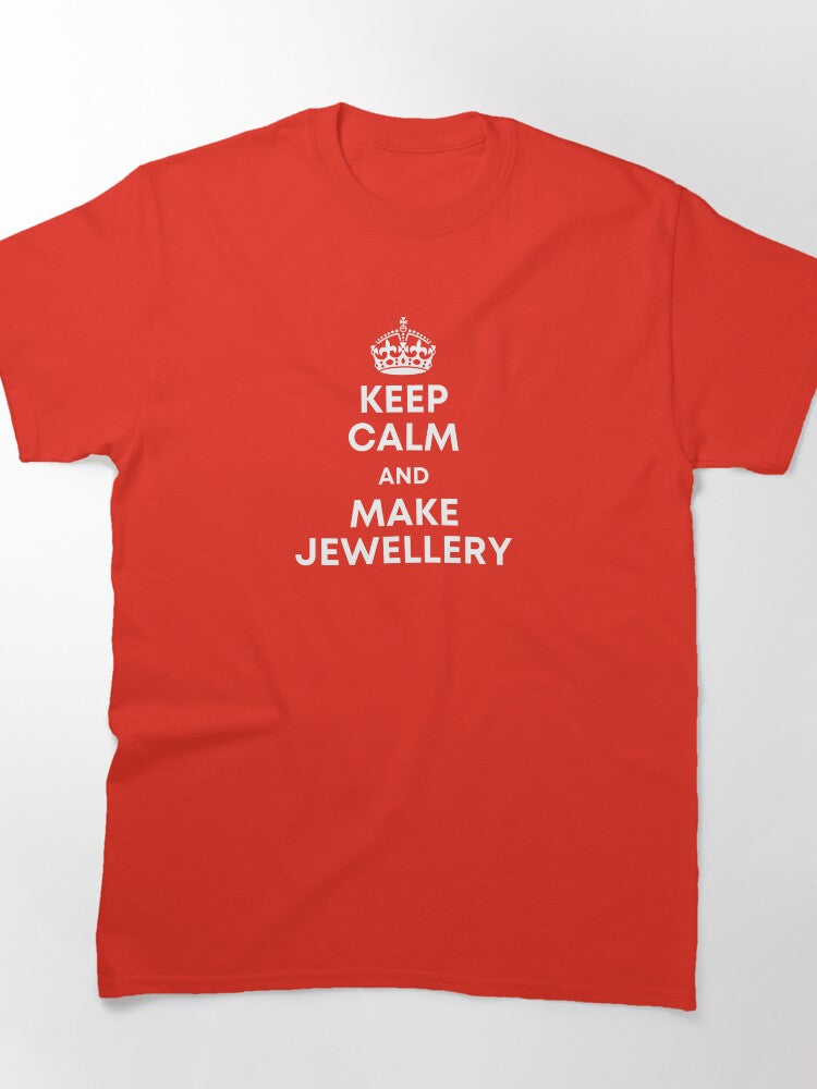 Keep Calm and Make Jewelry Classic Oversized Artisan T-Shirt