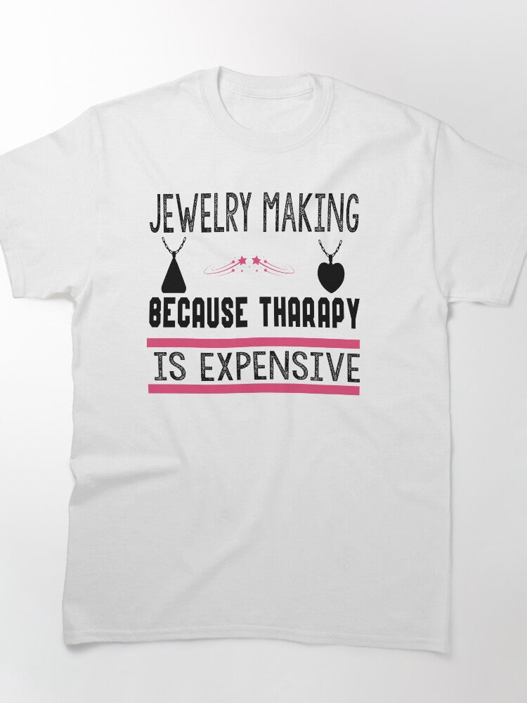 Jewelry Making Is Cheaper Than Therapy Funny Oversized Shirt