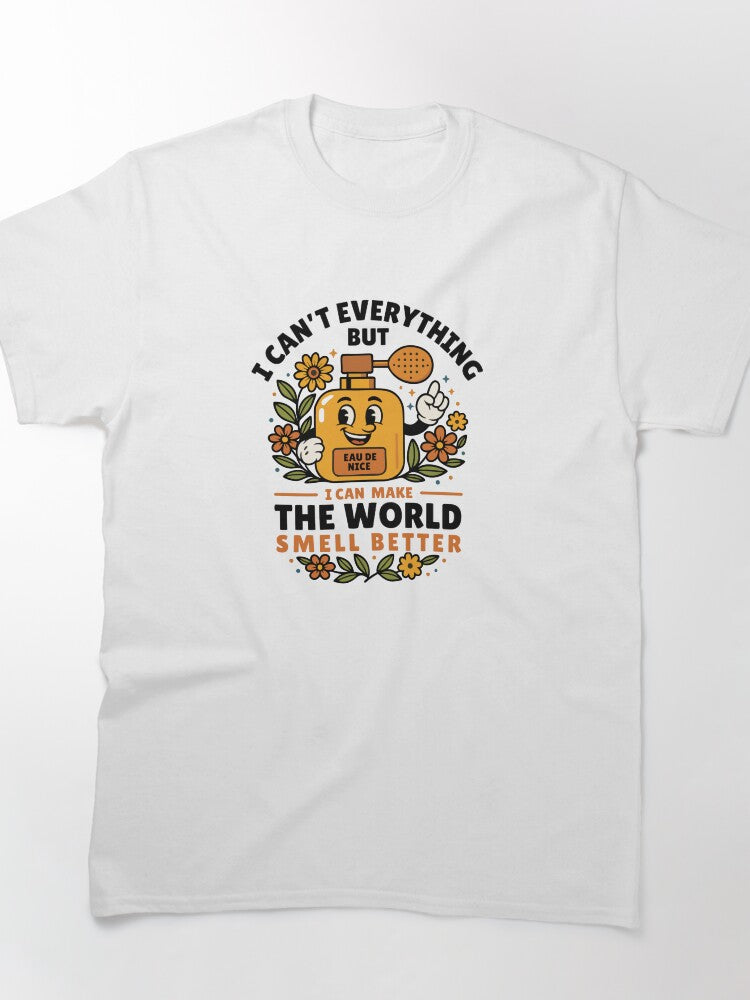 Make The World Smell Better Shirt - Professional Perfumer Gift Tee