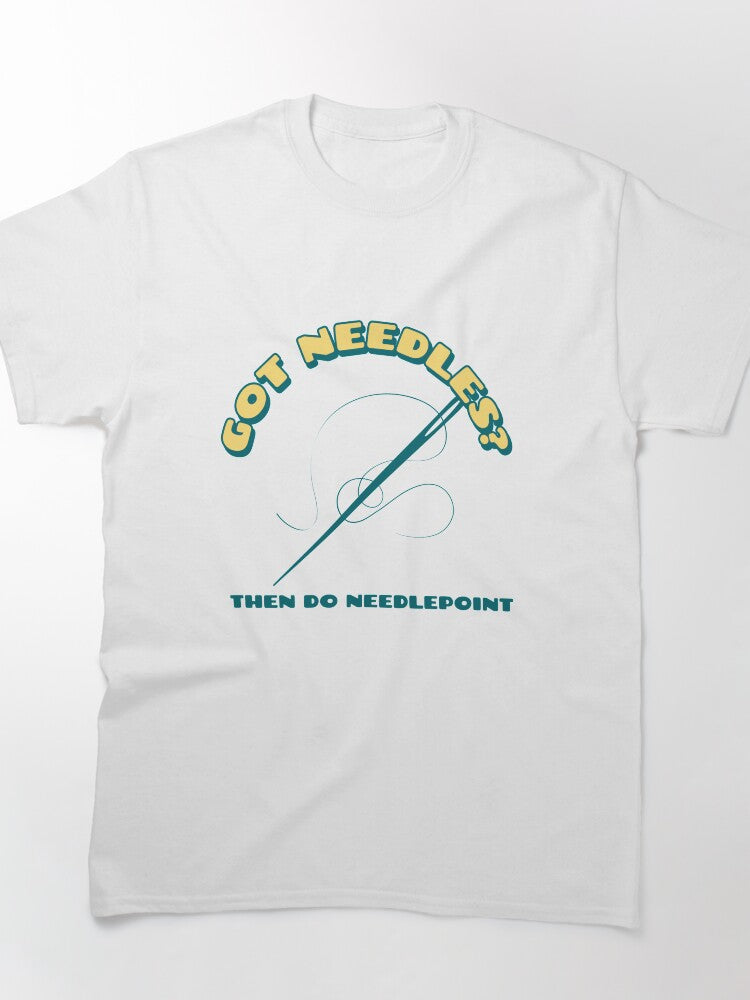 Got Needles? Needlepoint | Funny Crafting Quote Oversized Tee