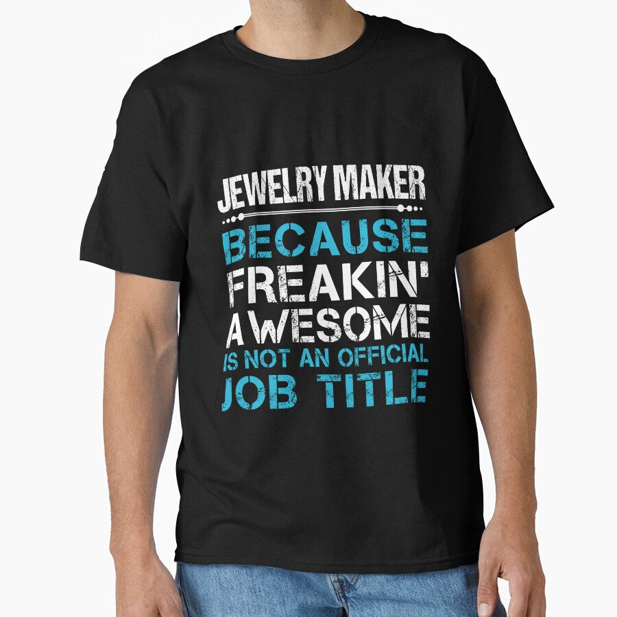 Freaking Awesome Jewelry Maker Job Title Gift Oversized T-Shirt Black