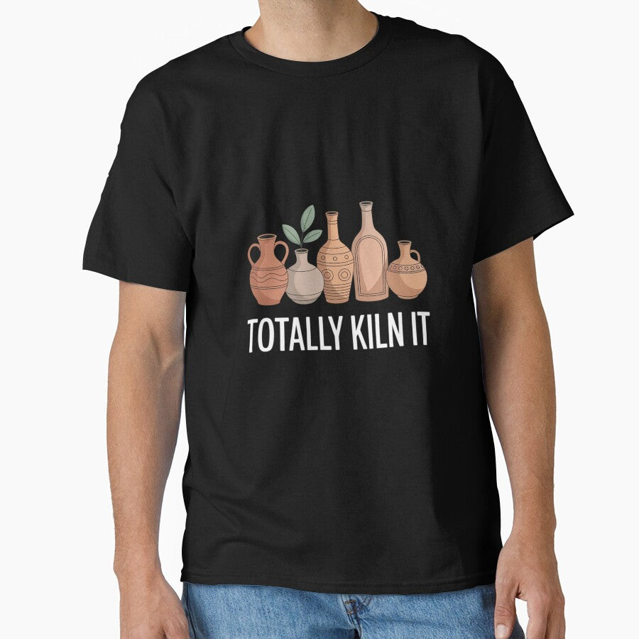 Totally Kiln It Funny Pottery Lover Quote Oversized T-Shirt Black
