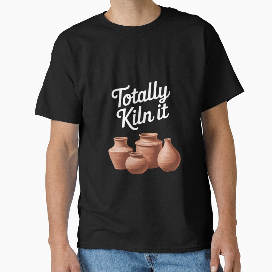 Totally Kiln It Pottery Lover Studio Gift Oversized T-Shirt Black