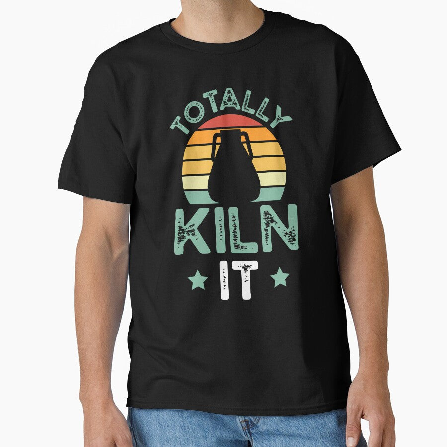 Funny Totally Kiln It Potter Ceramic Humor Oversized T-Shirt Black