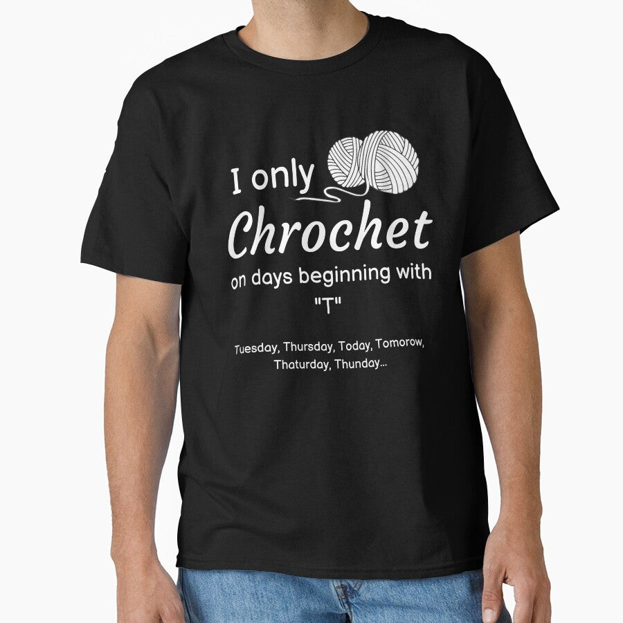 I Only Crochet On Days Oversized Tee Funny Daily Crafting Shirt Black