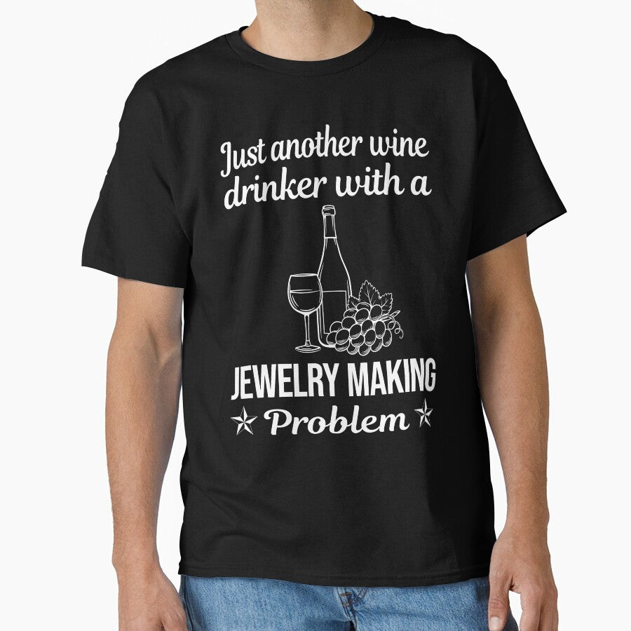 Wine Drinker Jewelry Making Lover Funny Relaxed Oversized Tee Black