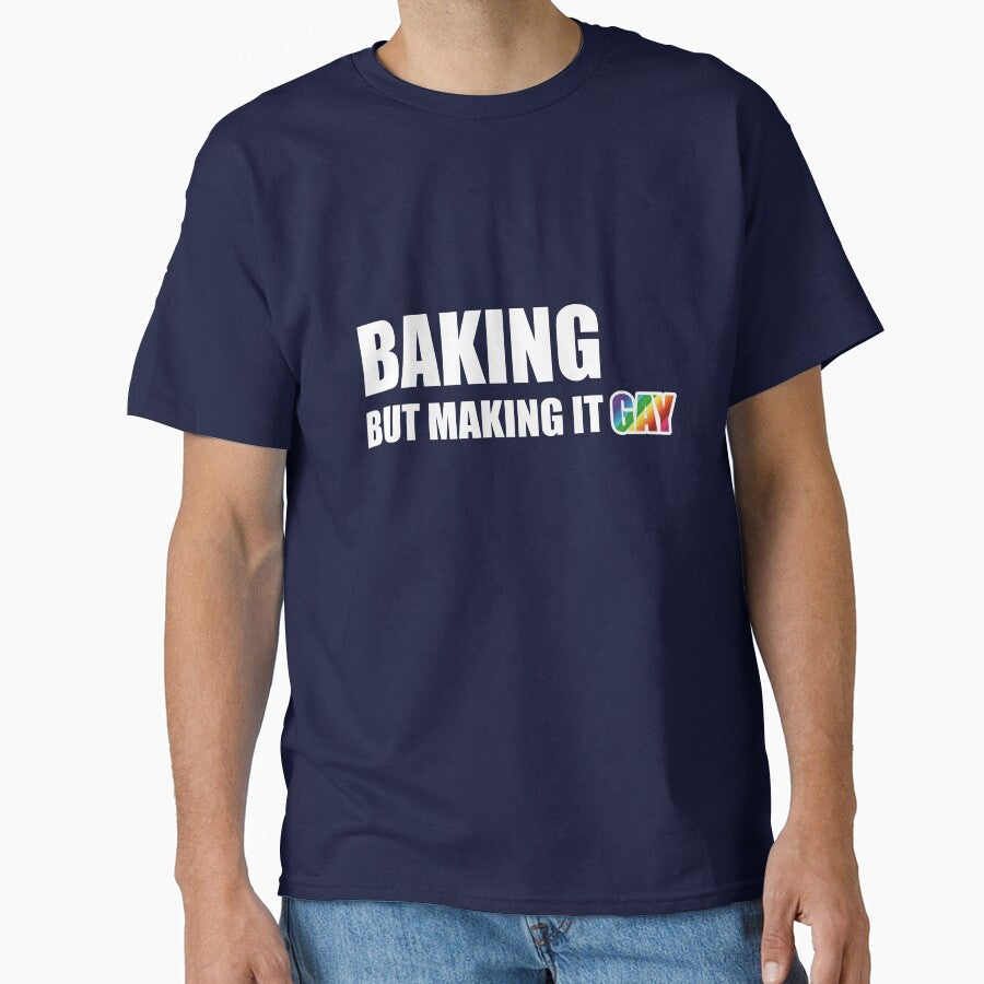 Baking But Making It Gay Tee - LGBTQ Pride Baker Oversized Shirt Navy