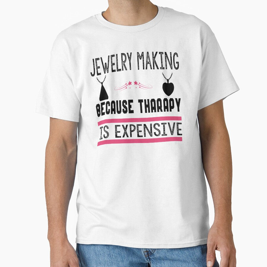 Jewelry Making Is Cheaper Than Therapy Funny Oversized Shirt White