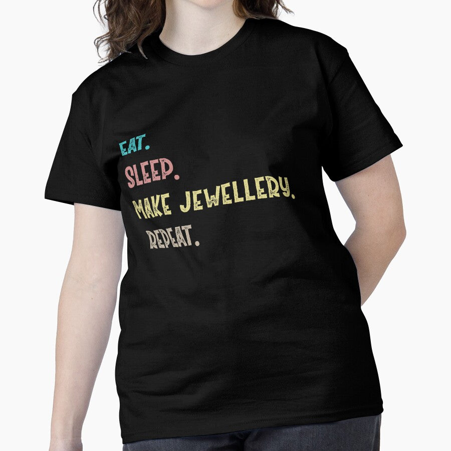 Eat Sleep Make Jewelry Repeat Daily Routine Oversized T-Shirt Black