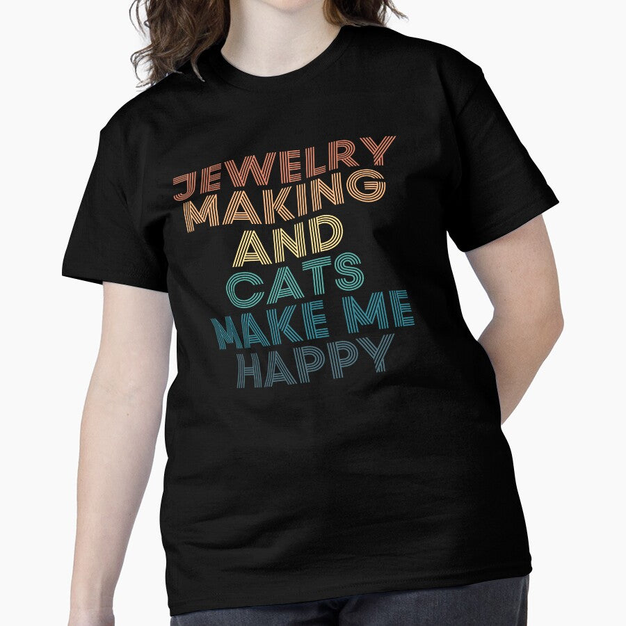 Cats and Jewelry Making Make Me Happy Funny Oversized Tee Black