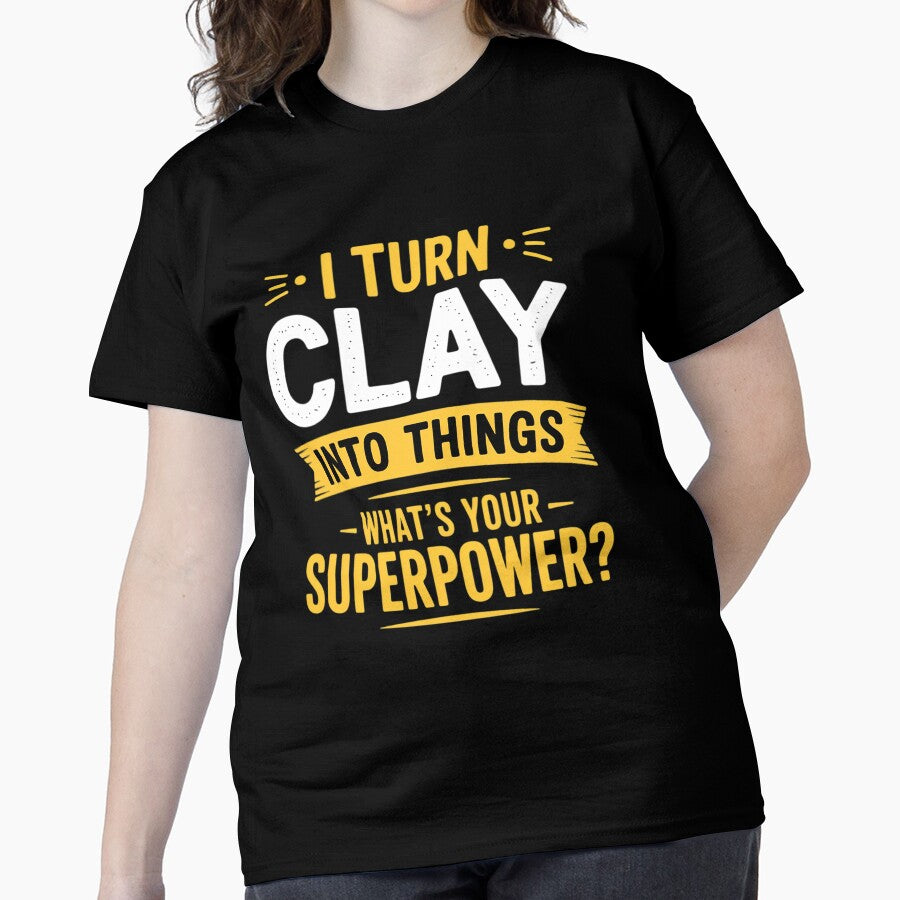 I Turn Clay Into Things Ceramic Artist Tee Oversized T-Shirt Black