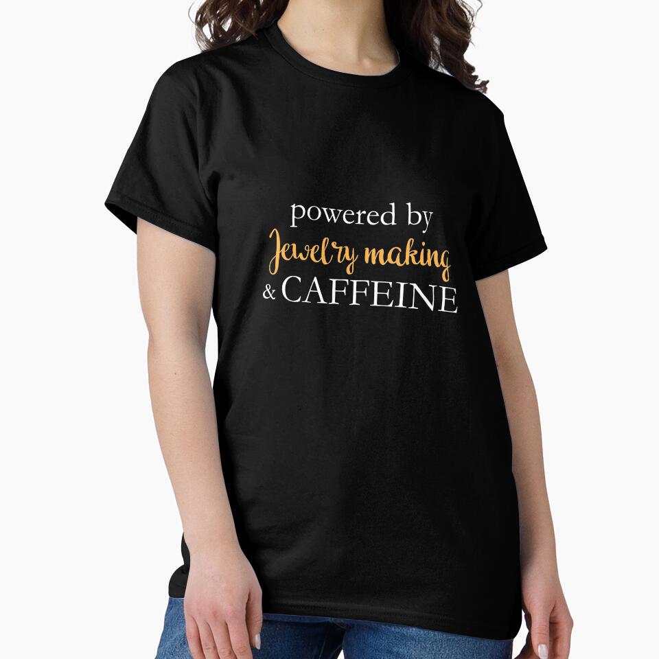 Powered By Jewelry Making And Caffeine Funny Oversized Shirt Black