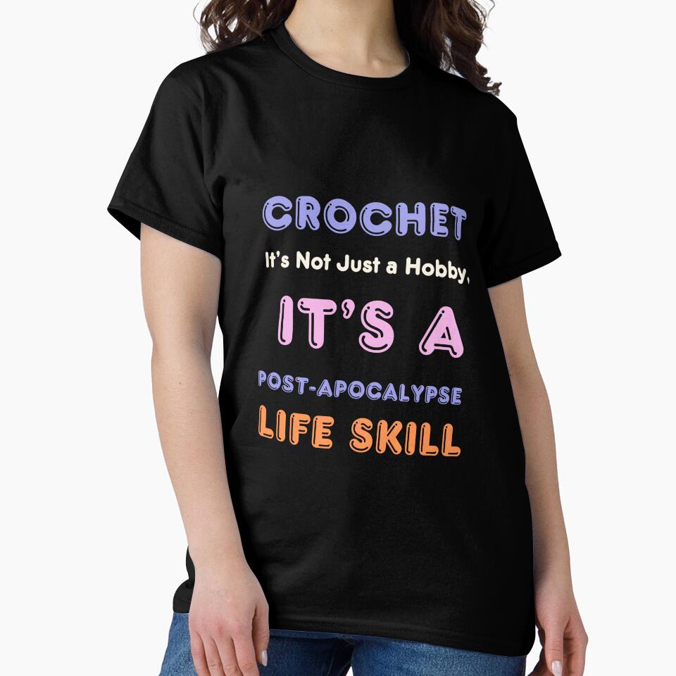 Post-Apocalypse Life Skill Crochet Tee Funny Survivalist Oversized Black