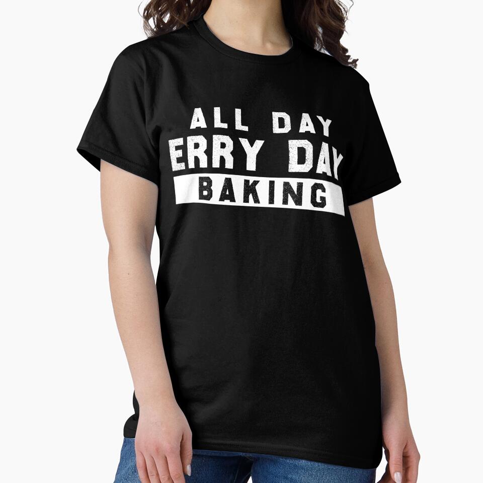 Funny Kitchen Baker Shirt - All Day Baking Cooking Enthusiast Tee Black