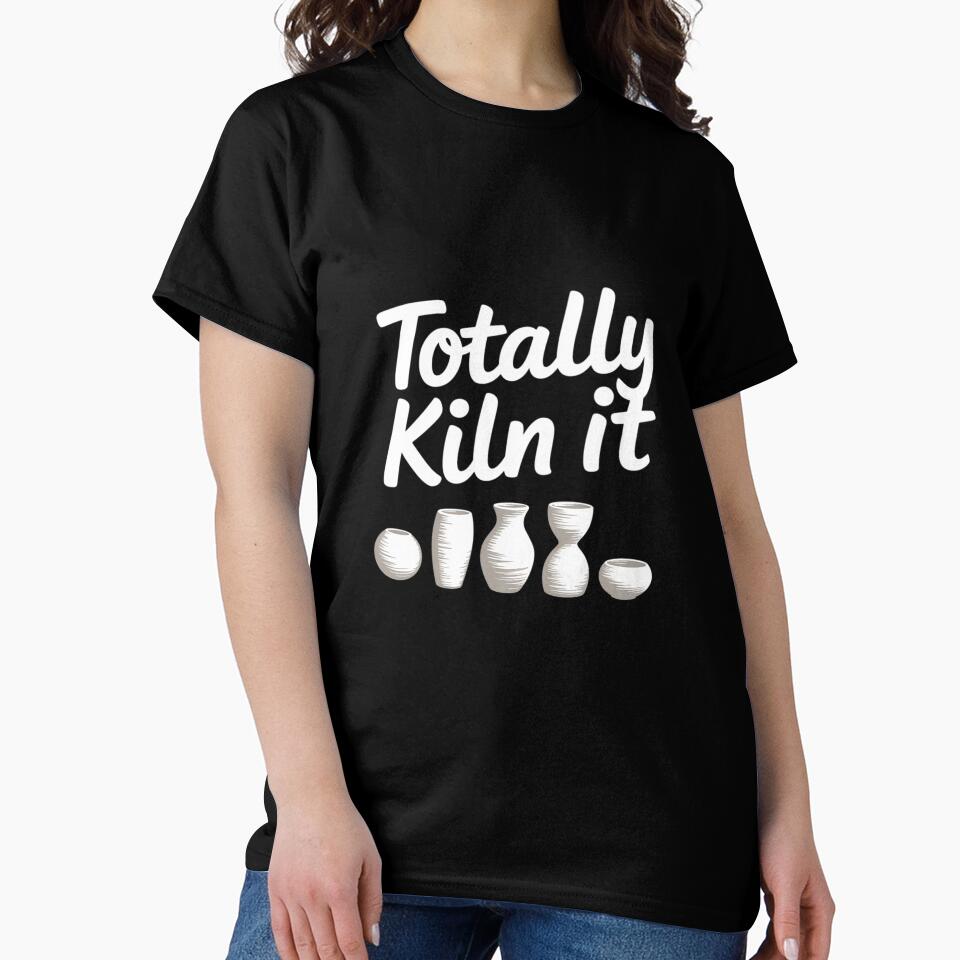 Funny Pottery Teacher Totally Kiln It Gift Oversized T-Shirt Black