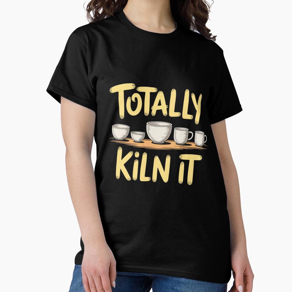 Totally Kiln It Clay Sculptor Artist Studio Oversized T-Shirt Black