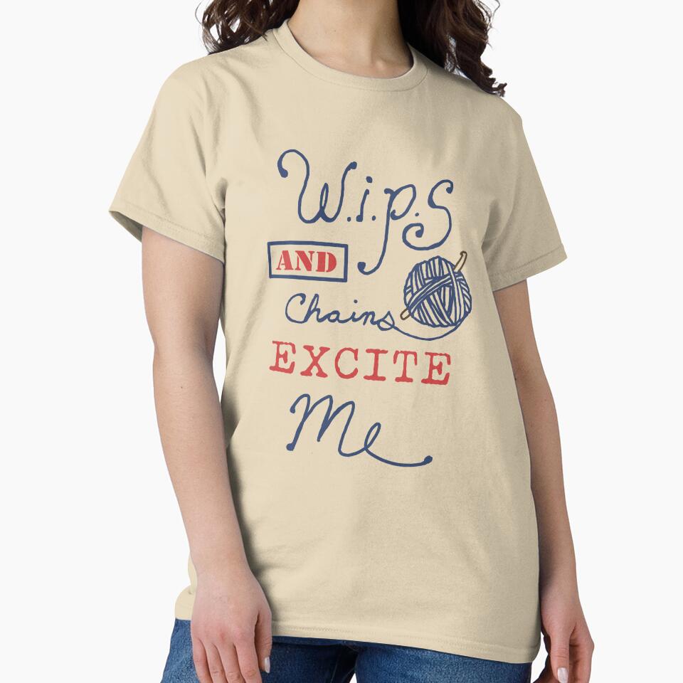 WIPs And Chains Excite Me Shirt Funny Crochet Pun Oversized Top Sand